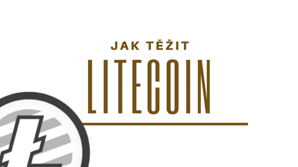 Jak těžit Litecoin