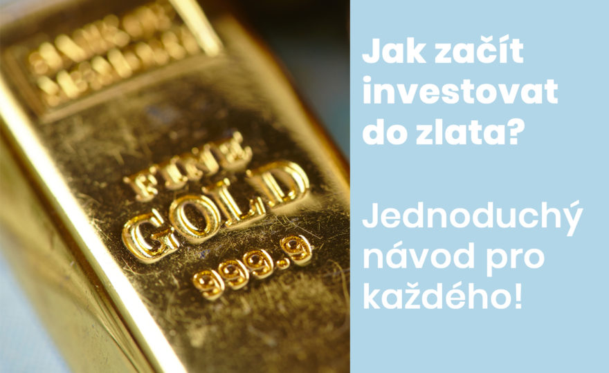 Jak investovat do zlata v roce 2020? Jednoduchý návod pro každého!